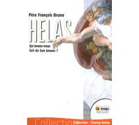 Hélas ! Qu'avons-nous fait de Son Amour ?