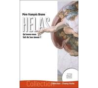 Hélas - Qu'avons-Nous Fait De Son Amour ?