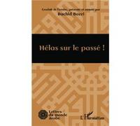 Rachid Bazzi – Hélas sur le passé ! – Roman – Broché