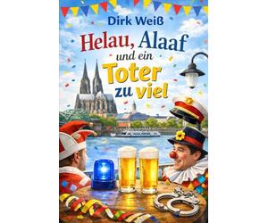 Helau,Alaaf und ein Toter zu viel