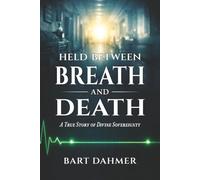 Held Between Breath and Death: A True Story of Divine Sovereignty