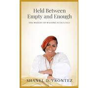 Held Between Empty and Enough: THE WEIGHT OF WAITING REIMAGINED