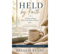 Held by Faith: 30 Days of Hope When Your Body Is Weary