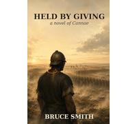 Held By Giving: A Novel of Cannae