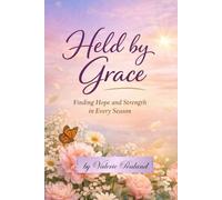 Held By Grace: Finding Hope and Strength in Every Season