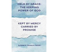 Held By Grace: The Keeping Power of God: Kept by Mercy, Carried By Promise