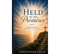 Held By His Promises: 50 Biblical Promises for Faith, Strength, Peace, and Purpose