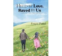 Held by Love Saved by Us A Collection of Love's Peaks and Valleys