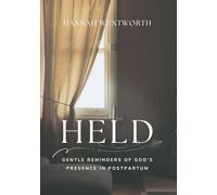 Held: Gentle Reminders of God’s Presence in Postpartum: 8 Week Devotional for weary hearts in the fourth trimester