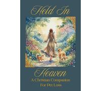 Held In Heaven: A Christian Companion for Pet Loss-With Songs of Comfort