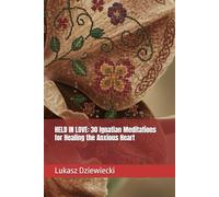 HELD IN LOVE: 30 Ignatian Meditations for Healing the Anxious Heart