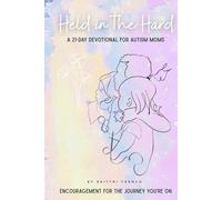 Held in the Hard: A 21-day Devotional for Autism Moms