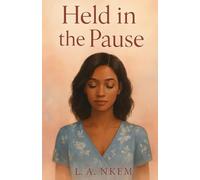 Held in the Pause: A Soulful Christian Love Story of Waiting, Friendship, and Destiny