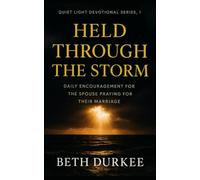 Held Through the Storm: Daily Encouragement for the Spouse Praying for Their Marriage