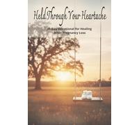 Held Through Your Heartache: Large Print A 31-Day Devotional for Healing After Pregnancy Loss From a Miscarriage
