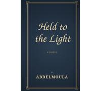 Held to the Light: A Novel of Family, Forgiveness, and the Courage to Begin Again