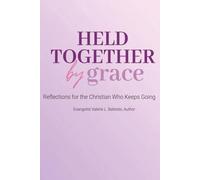 Held Together by Grace: Reflections for the Christian Who Keeps Going