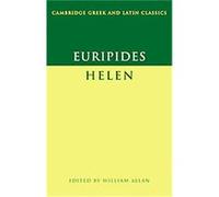 Helen, Cambridge Gr nd Latin Classics Series Euripides (Auteur)