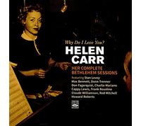 Helen Carr - Why Do I Love You ?/Her Complete Bethlehem Sessions