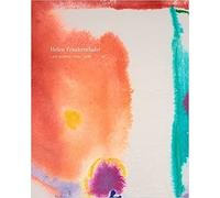 Helen Frankenthaler: Late Works, 1988-2009