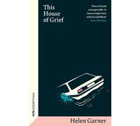 Helen Garner This House of Grief (Poche) W&N Essentials