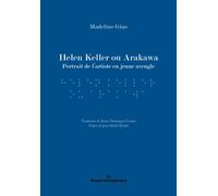Helen Keller ou Arakawa Portrait de l'artiste en jeune aveugle - Madeline Gins - Hermann - broché - Essai