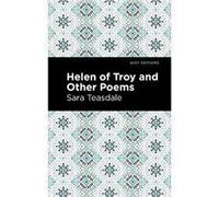 Helen of Troy and Other Poems by Sara Teasdale Sara Teasdale (Auteur)