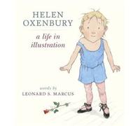 Helen Oxenbury A Life in Illustration by Leonard S. Marcus Inconnu (Auteur)