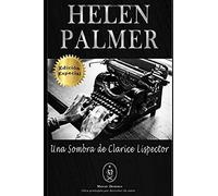 Helen Palmer. Una Sombra De Clarice Lispector - Edición Especial