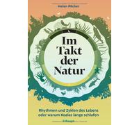 Helen Pilcher Im Takt der Natur: Rhythmen und Zyklen des Lebens oder war (Relié)