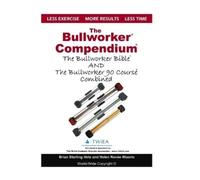 Helen Renee Wuorio Brian Sterling-Vete The Bullworker Compendium (Poche)
