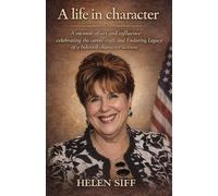 Helen Siff: A Life in Character, A Memoir of Art and Influence: Celebrating the Career, Craft, and Enduring Legacy of a Beloved Character Actress