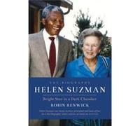 Helen Suzman: Bright Star In A Dark Chamber - The Biography (Hardcover) Robin Renwick, (Auteur)