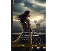 HELENA DE TROYA: La Belleza que Desató la Guerra