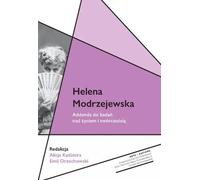 Helena Modrzejewska Addenda à l'étude de la vie et du travail