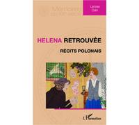 Helena retrouvée Récits polonais - Larissa Cain - L'harmattan - broché - Roman