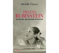 Helena Rubinstein: La femme qui inventa la beauté