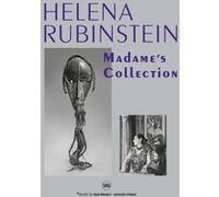 Helena rubinstein. Madame's collection Hélène Joubert (Auteur), Yaëlle Biro (Auteur), Elisabetta Gagliardi (Auteur), Catherine Grenier (Auteur)