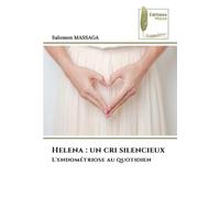 Helena : un cri silencieux: L'endométriose au quotidien