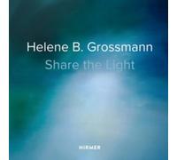 Helene B Grossmann : Share The Light