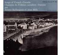 HELENE BAILLARGEON/ALAN MILLS - Songs of French Canada