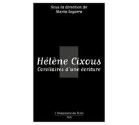 Hélène Cixous. Corollaires d'une écriture