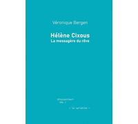 Helene cixous : la messagere du reve: La messagère du rêve