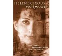 Helene Cixous: Rootprints: Memory and Life Writing Cixous, Helene, Calle-Gruber, Mireille (Auteur)