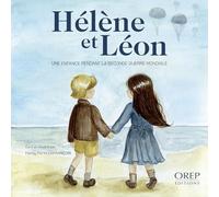 Hélène et Léon: Une enfance pendant la Seconde Guerre mondiale