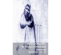 Hélène Jégado, Brittany's Deadliest Servant