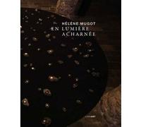 Hélène Mugot. En lumière acharnée Odile De Loisy (Auteur)