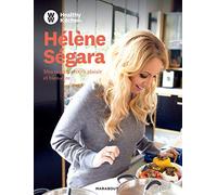 Hélène Ségara – Mes recettes 100 % plaisir et bien-être – Marabout