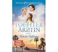 Helene Sommerfe Die Töchter der Ärztin: Zeit der Hoffnung Die neue Rei (Poche)