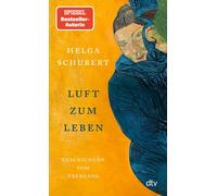 Helga Schubert Luft zum Leben: Geschichten vom Übergang Helga Schubert (Poche)